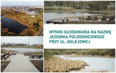 Zdjęcie do WYNIKI GŁOSOWANIA W KONKURSIE NA NAZWĘ JEZIORKA POLODOWCOWEGO PRZY UL. KOLEJOWEJ