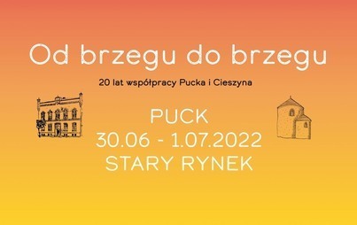 Zdjęcie do &quot;Od brzegu do brzegu&quot; - 20 lat wsp&oacute;łpracy Pucka i Cieszyna.