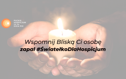 Zdjęcie do #ŚwiatełkoDlaHospicjum