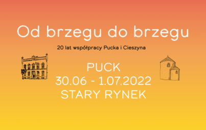 Zdjęcie do &quot;Od brzegu do brzegu&quot; - 20 lat wsp&oacute;łpracy Pucka i Cieszyna