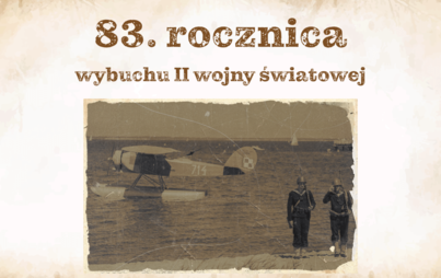 Zdjęcie do 83. ROCZNICA WYBUCHU II WOJNY ŚWIATOWEJ