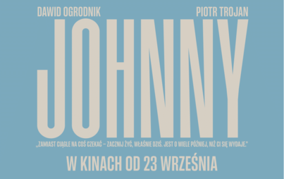 Zdjęcie do INFORMACJA DLA OS&Oacute;B POSIADAJĄCYCH BILET NA PRZEDPREMIEROWY POKAZ FILMU &quot;JOHNNY&quot;.